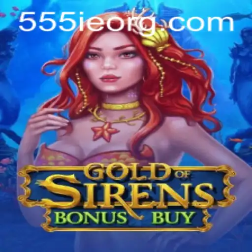 Discover the Thrills of GoldofSirensBonusBuy: A Mythical Adventure with 555ie