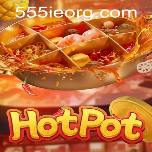 Exploring Hotpot: A Thrilling Game Experience with 555ie